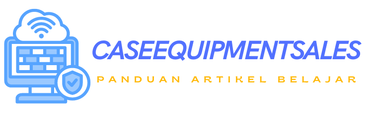 caseequipmentsales.com – Panduan Belajar Artikel